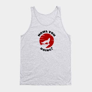 Howl You Doing | Wolf Pun Tank Top